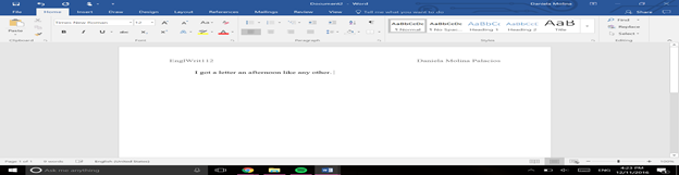 creenshot of a screen of Microsoft Word, mostly empty except with the words “EnglWrit 112” on the top left, and the words “Daniela Molina Palacios” on the top right corner. With the words, “I got a letter an afternoon like any other” in the body.