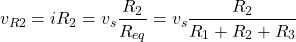 \begin{equation*}  v_{R2} = iR_{2} = v_{s} \frac{R_{2}}{R_{eq}}=v_{s} \frac{R_{2}}{R_{1}+R_{2}+R_{3}} \end{equation*}