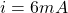 i=6mA