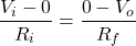 \begin{equation*}   \frac{V_{i}-0}{R_{i}} =\frac{0-V_{o}}{R_{f}} \end{equation*}