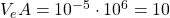 V_{e}A=10^{-5}\cdot10^{6}=10