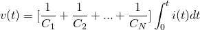 \begin{equation*} v(t)=[\frac{1}{C_1}+\frac{1}{C_2}+...+\frac{1}{C_N}]\int_0^t i(t)dt \end{equation*}