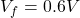 V_{f}=0.6V