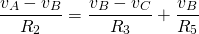 \begin{equation*}   \frac{v_{A}-v_{B}}{R_{2}} = \frac{v_{B}-v_{C}}{R_{3}} +\frac{v_{B}}{R_{5}} \end{equation*}