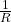 \frac{1}{R}