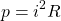 \begin{equation*}  p=i ^{2} R \end{equation*}