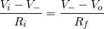 \begin{equation*} \frac{V_{i}-V_{-}}{R_{i}}=\frac{V_{-}-V_{o}}{R_{f}} \end{equation*}