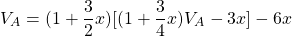 \begin{equation*}   V_{A}=(1+\frac{3}{2}x)[(1+\frac{3}{4}x)V_{A}-3x]-6x  \end{equation*}