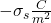 -\sigma_{s}  \frac{C}{m^{2}}