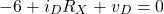 \begin{equation*}  -6 + i_{D}R_{X} +v_{D}= 0 \end{equation*}