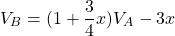 \begin{equation*}   V_{B}=(1+\frac{3}{4}x)V_{A}-3x  \end{equation*}