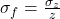 \sigma_f = \frac{\sigma_z}{z}