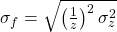 \sigma_f = \sqrt{ \left( \frac{1}{z} \right)^2  \sigma_z^2 }