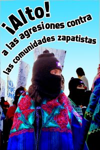 Poster with photograph of members of the Zapatistas marching and text overlaid that says "¡Alto! a las agresiones contra las comunidades zapatistas"
