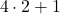 \phantom{\rule{0.2em}{0ex}}4\cdot 2+1