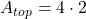 A_{top} = 4 \cdot 2