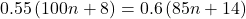 0.55\left(100n+8\right)=0.6\left(85n+14\right)