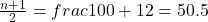 \frac{n+1}{2} = frac{100+1}{2} = 50.5