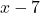 \phantom{\rule{0.2em}{0ex}}x-7