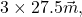 {3 \times 27.5\vec{ m}},