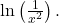 \,\mathrm{ln}\left(\frac{1}{{x}^{2}}\right).