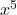 \phantom{\rule{0.2em}{0ex}}{x}^{5}