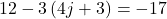 12-3\left(4j+3\right)=-17