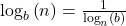 \,{\mathrm{log}}_{b}\left(n\right)=\frac{1}{{\mathrm{log}}_{n}\left(b\right)}\,