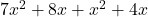 7{x}^{2}+8x+{x}^{2}+4x