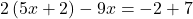 2\left(5x+2\right)-9x=-2+7