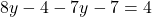 8y-4-7y-7=4