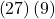 \phantom{\rule{0.2em}{0ex}}\left(27\right)\left(9\right)\phantom{\rule{0.4em}{0ex}}