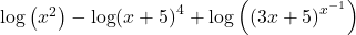 \mathrm{log}\left({x}^{2}\right)-\mathrm{log}{\left(x+5\right)}^{4}+\mathrm{log}\left({\left(3x+5\right)}^{{x}^{-1}}\right)