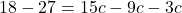 18-27=15c-9c-3c