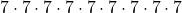 7\cdot7\cdot7\cdot7\cdot7\cdot7\cdot7\cdot7\cdot7