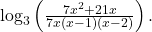 \,{\mathrm{log}}_{3}\left(\frac{7{x}^{2}+21x}{7x\left(x-1\right)\left(x-2\right)}\right).