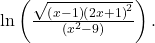 \,\mathrm{ln}\left(\frac{\sqrt{\left(x-1\right){\left(2x+1\right)}^{2}}}{\left({x}^{2}-9\right)}\right).