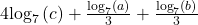 4{\mathrm{log}}_{7}\left(c\right)+\frac{{\mathrm{log}}_{7}\left(a\right)}{3}+\frac{{\mathrm{log}}_{7}\left(b\right)}{3}