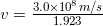  v = \frac { 3.0 \times 10^{8} m/s}{1.923} 