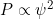 P \propto \psi^2