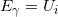  E_\gamma = U_i  