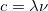  c = \lambda \nu 