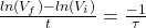  \frac {ln (V_f) - ln (V_i)}{t} = \frac {-1}{\tau} 